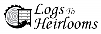 Logs To Heirlooms